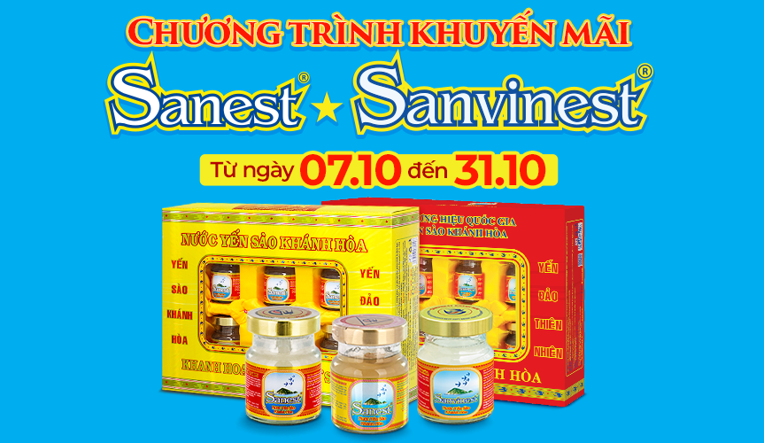 Chương trình khuyến mãi sản phẩm Nước Yến sào Sanest và Sanvinest từ ngày 07/10/2024 đến hết ngày 31/10/2024